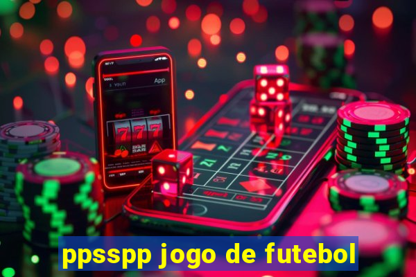 ppsspp jogo de futebol